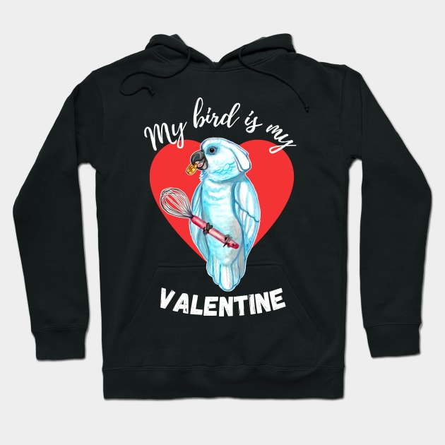 My Bird is My Valentine - Umbrella Cockatoo Parrot Hoodie by IvyLilyArt